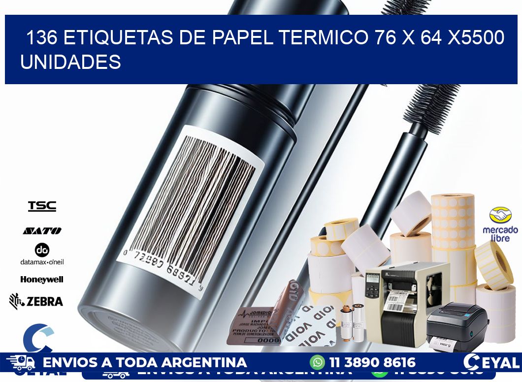 136 ETIQUETAS DE PAPEL TERMICO 76 x 64 X5500 UNIDADES