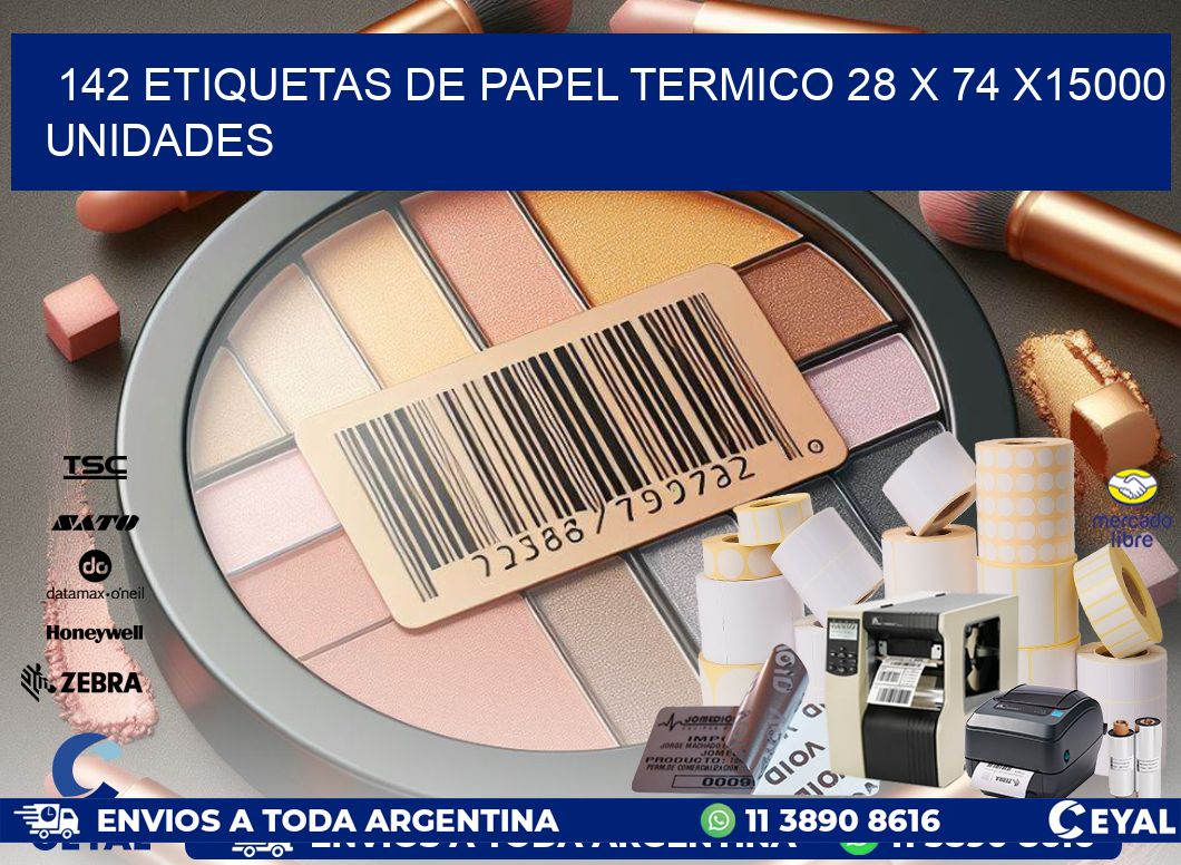 142 ETIQUETAS DE PAPEL TERMICO 28 x 74 X15000 UNIDADES