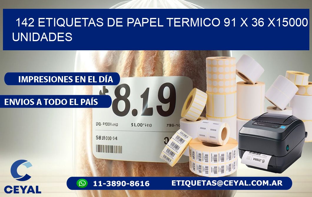 142 ETIQUETAS DE PAPEL TERMICO 91 x 36 X15000 UNIDADES