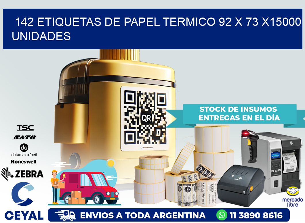 142 ETIQUETAS DE PAPEL TERMICO 92 x 73 X15000 UNIDADES