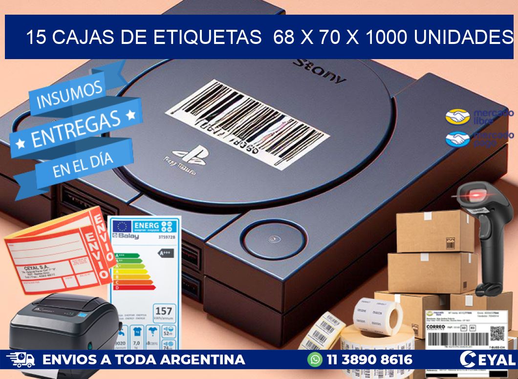 15 CAJAS DE ETIQUETAS  68 x 70 X 1000 UNIDADES