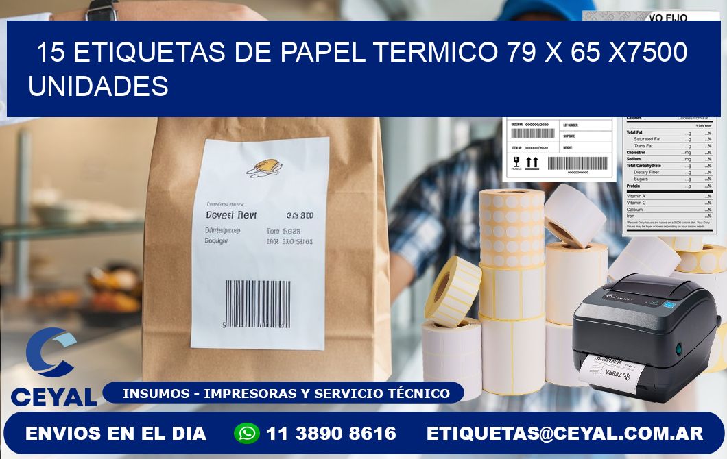 15 ETIQUETAS DE PAPEL TERMICO 79 x 65 X7500 UNIDADES