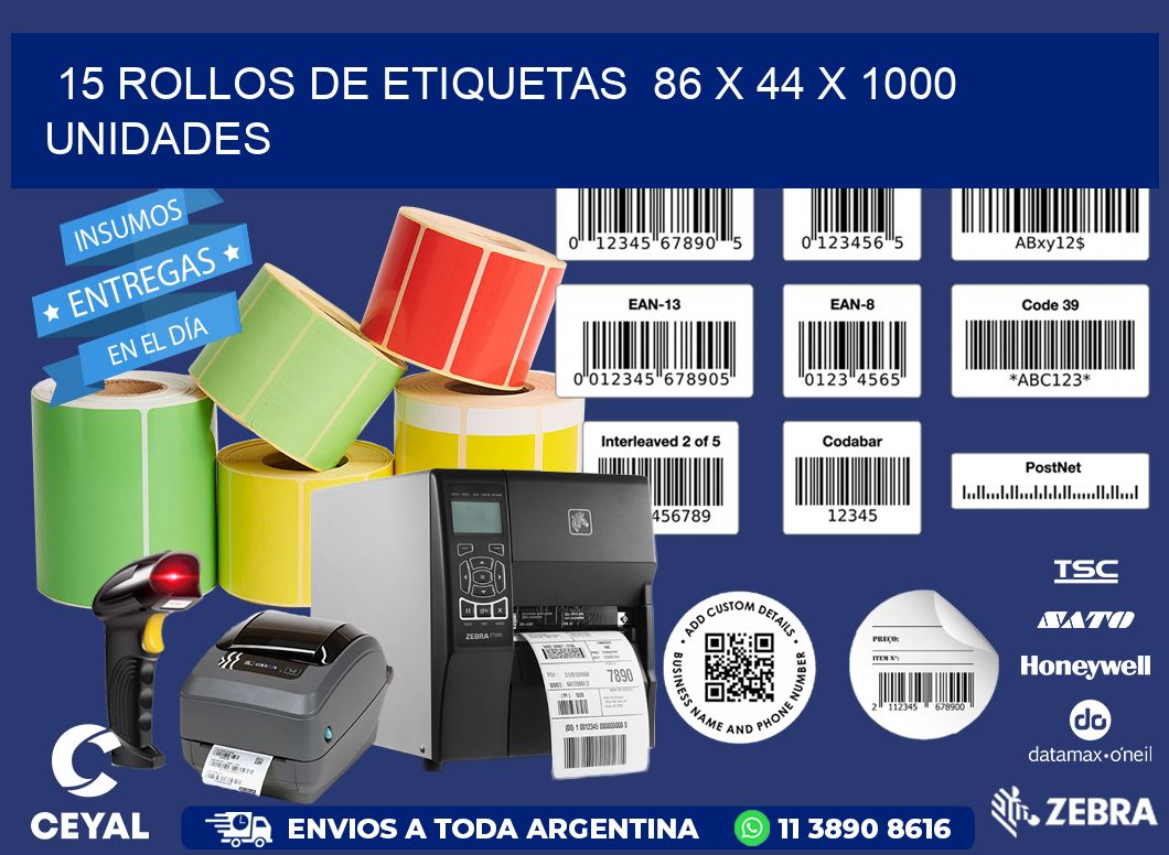 15 ROLLOS DE ETIQUETAS  86 x 44 X 1000 UNIDADES