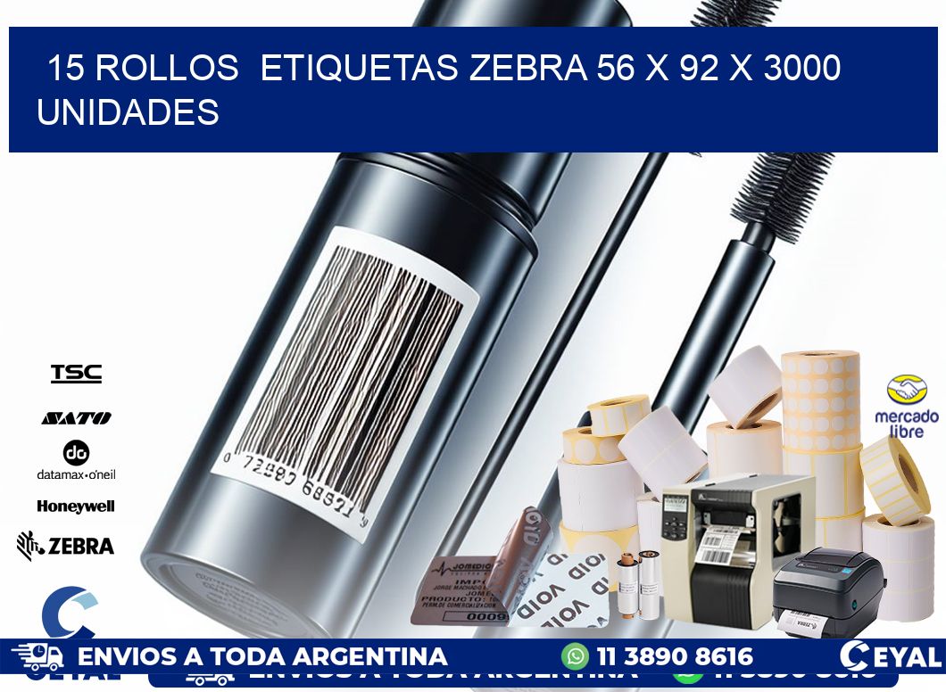 15 ROLLOS  ETIQUETAS ZEBRA 56 x 92 X 3000 UNIDADES