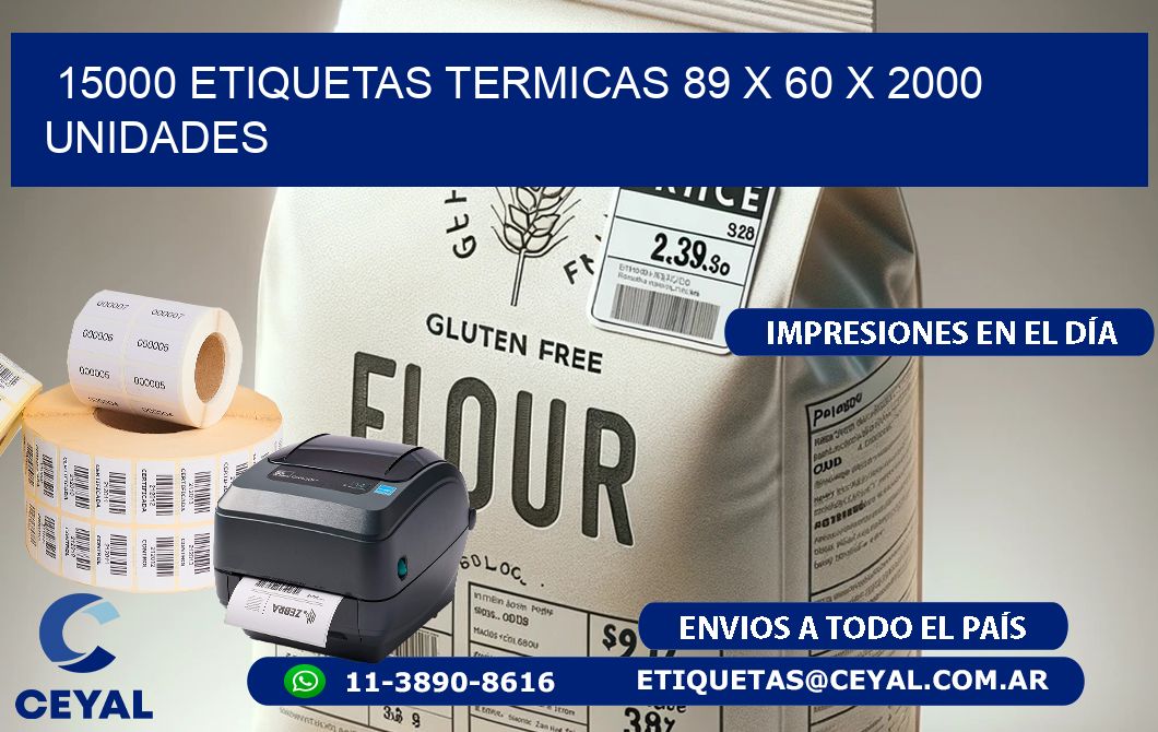 15000 ETIQUETAS TERMICAS 89 x 60 X 2000 UNIDADES