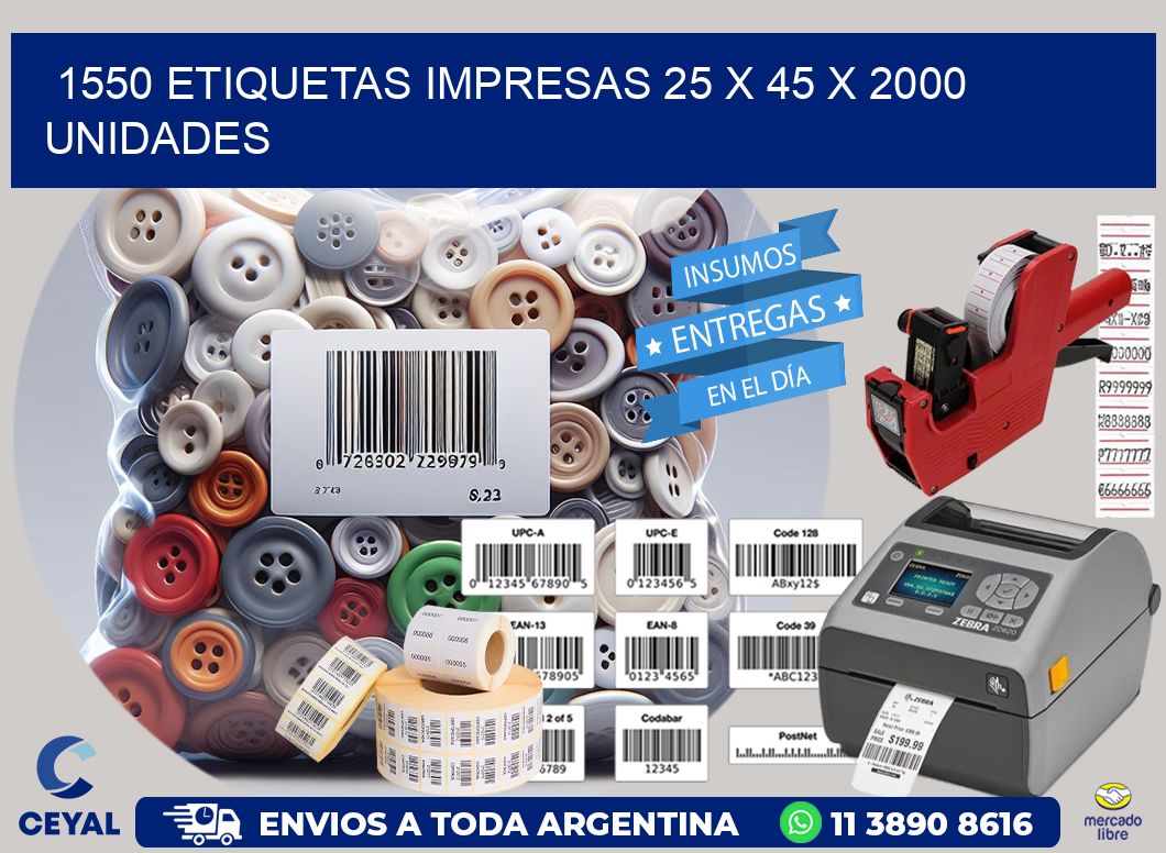 1550 ETIQUETAS IMPRESAS 25 x 45 X 2000 UNIDADES