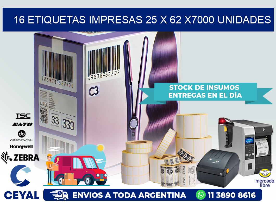 16 ETIQUETAS IMPRESAS 25 x 62 X7000 UNIDADES