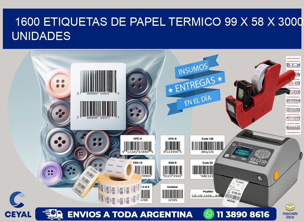 1600 ETIQUETAS DE PAPEL TERMICO 99 x 58 X 3000 UNIDADES