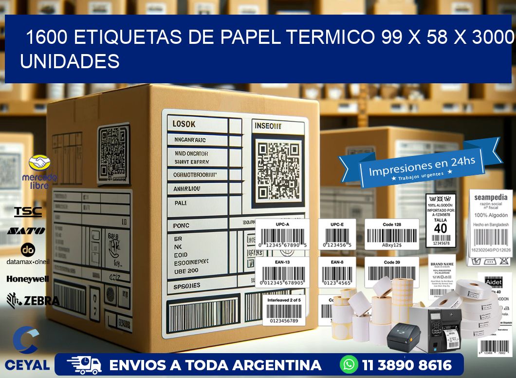 1600 ETIQUETAS DE PAPEL TERMICO 99 x 58 X 3000 UNIDADES