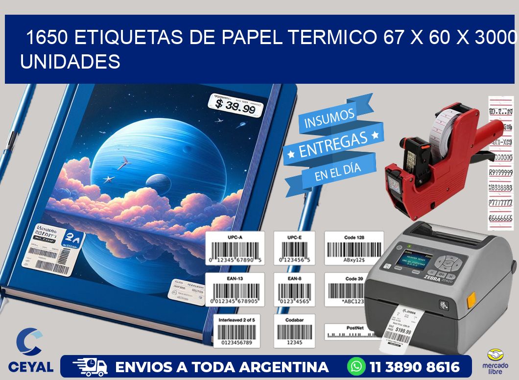 1650 ETIQUETAS DE PAPEL TERMICO 67 x 60 X 3000 UNIDADES