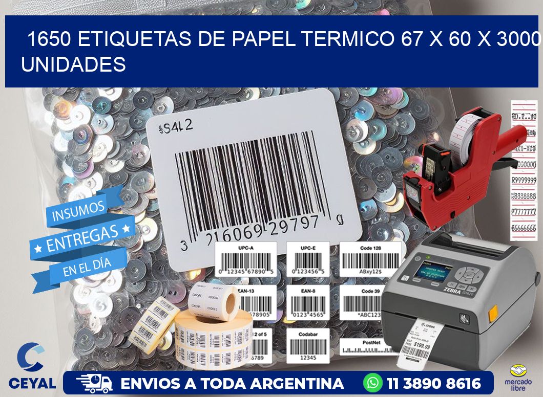 1650 ETIQUETAS DE PAPEL TERMICO 67 x 60 X 3000 UNIDADES