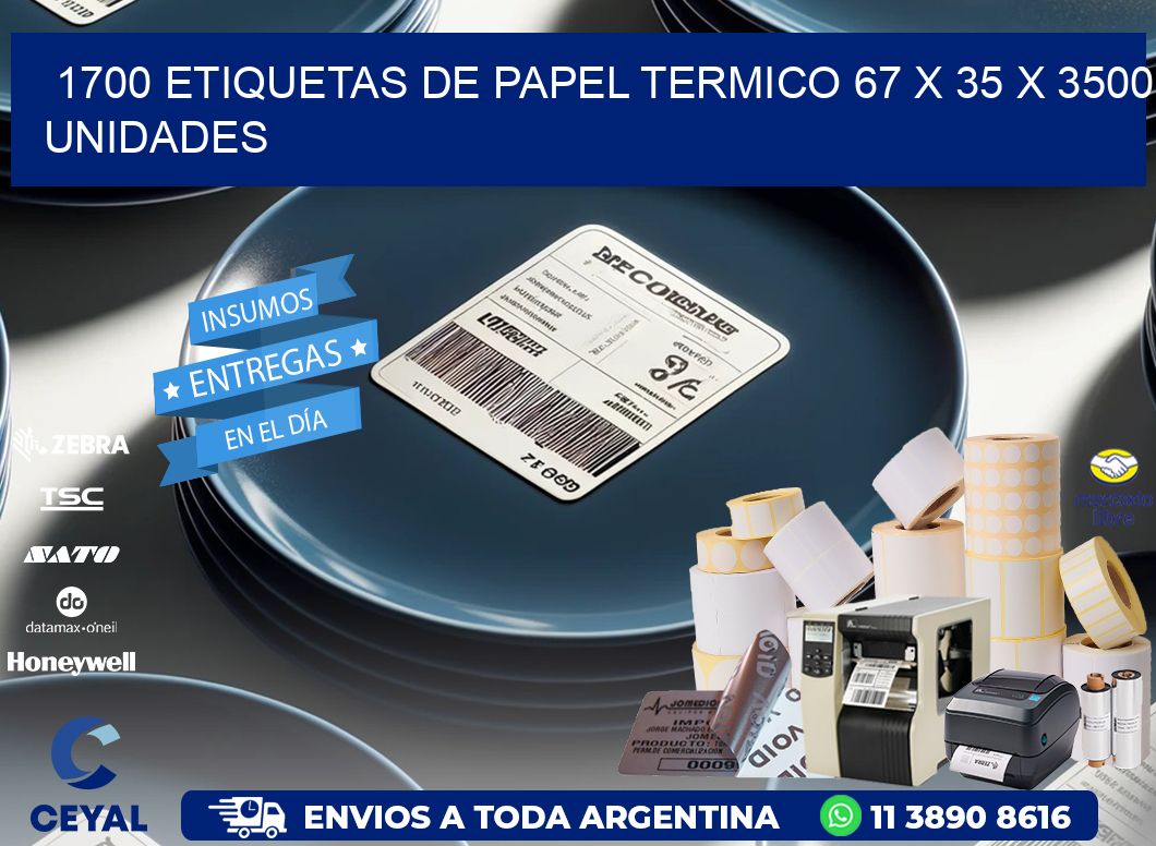 1700 ETIQUETAS DE PAPEL TERMICO 67 x 35 X 3500 UNIDADES