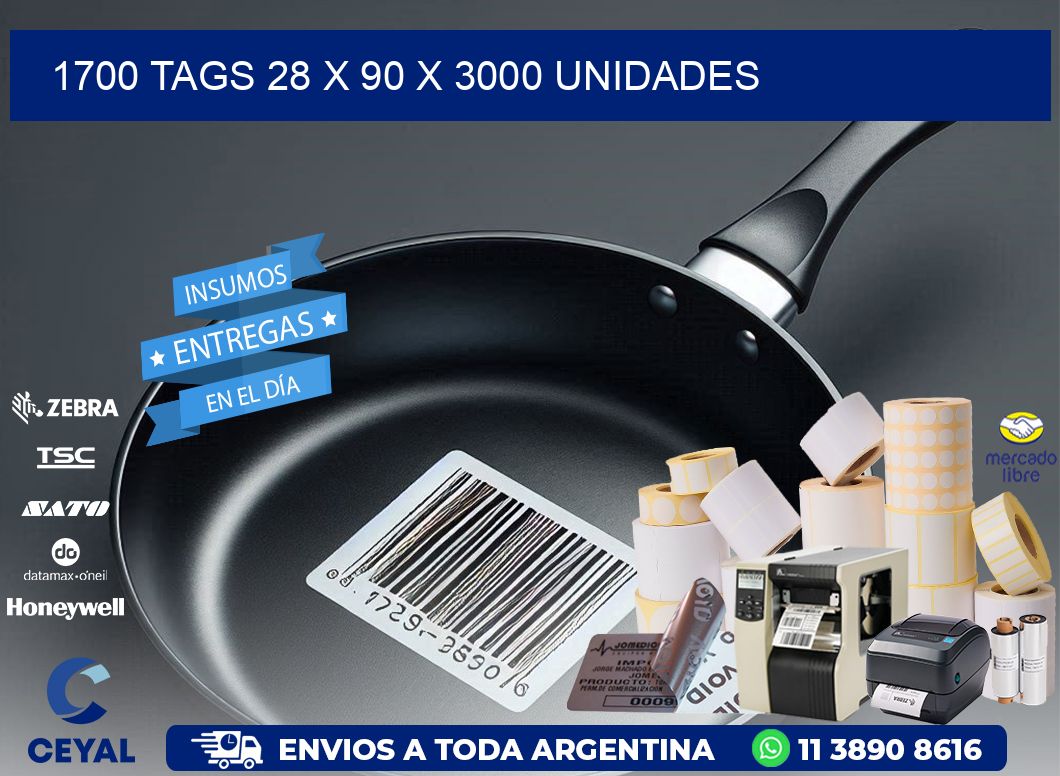 1700 TAGS 28 x 90 X 3000 UNIDADES