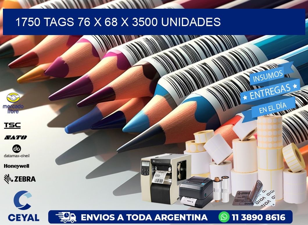 1750 TAGS 76 x 68 X 3500 UNIDADES