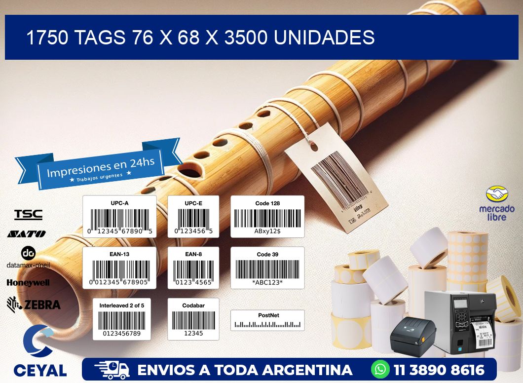 1750 TAGS 76 x 68 X 3500 UNIDADES