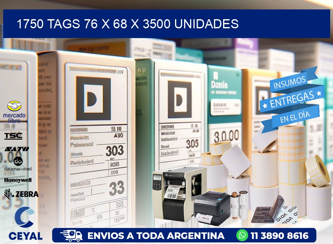 1750 TAGS 76 x 68 X 3500 UNIDADES