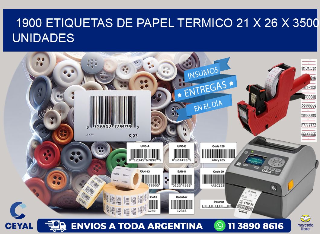 1900 ETIQUETAS DE PAPEL TERMICO 21 x 26 X 3500 UNIDADES