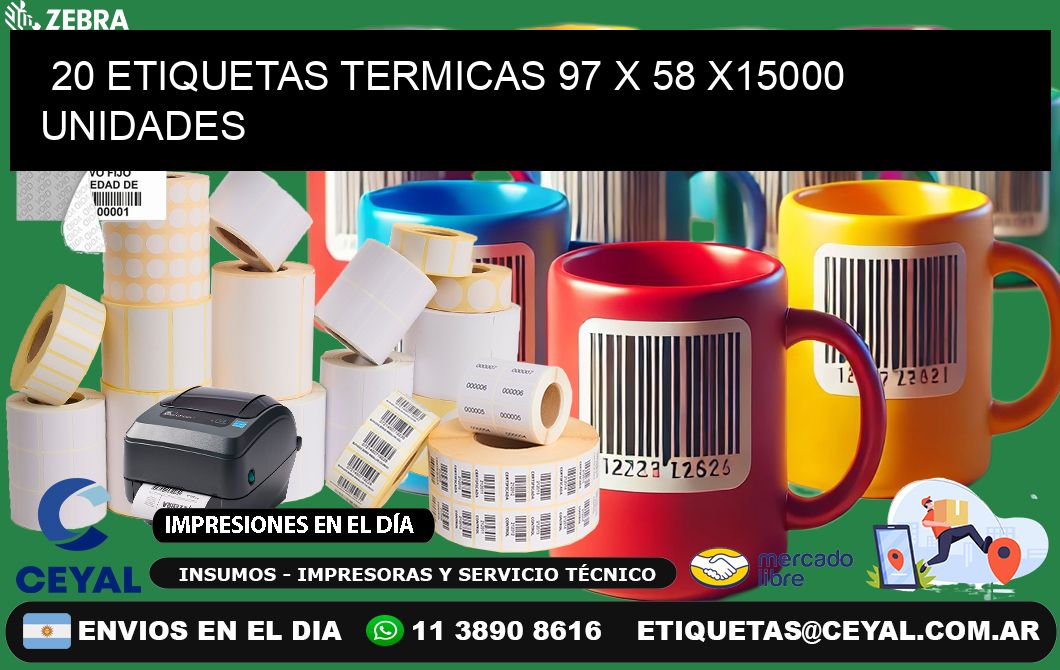 20 ETIQUETAS TERMICAS 97 x 58 X15000 UNIDADES