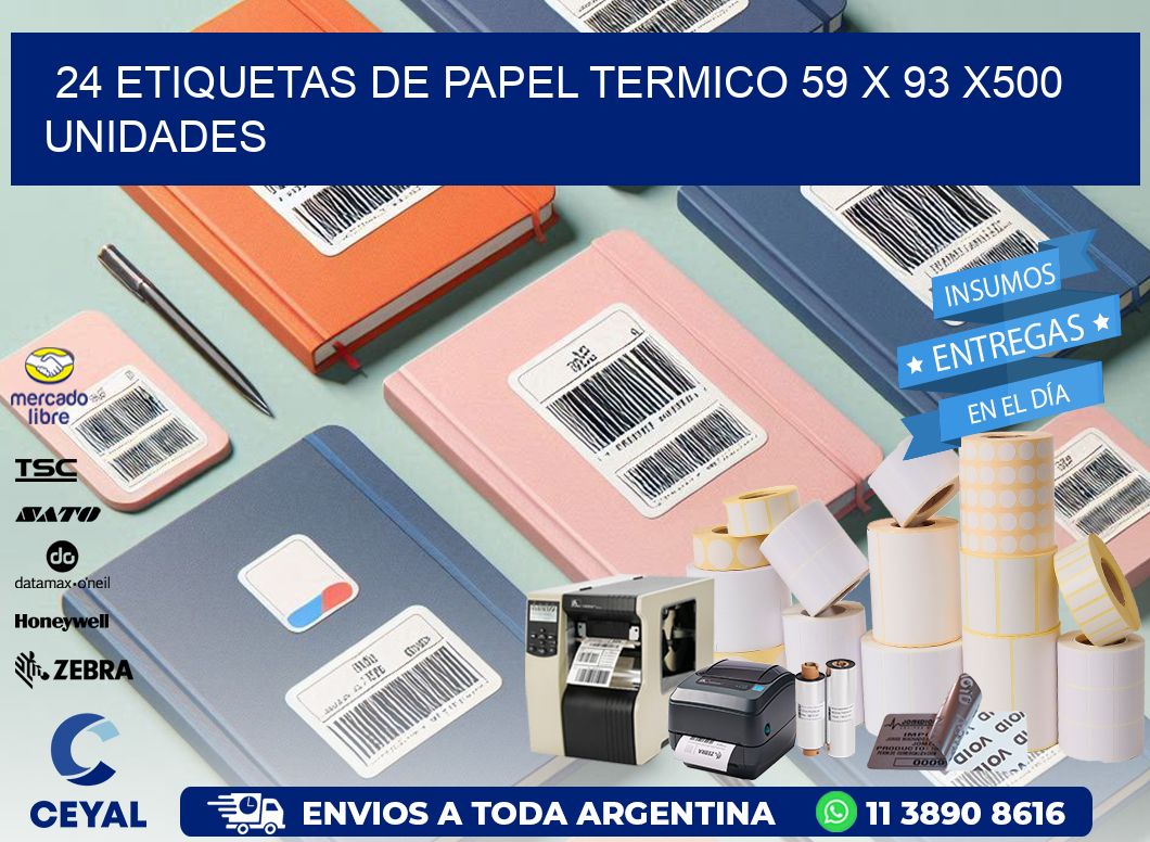 24 ETIQUETAS DE PAPEL TERMICO 59 x 93 x500 UNIDADES