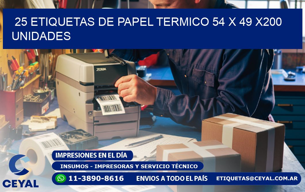 25 ETIQUETAS DE PAPEL TERMICO 54 x 49 x200 UNIDADES