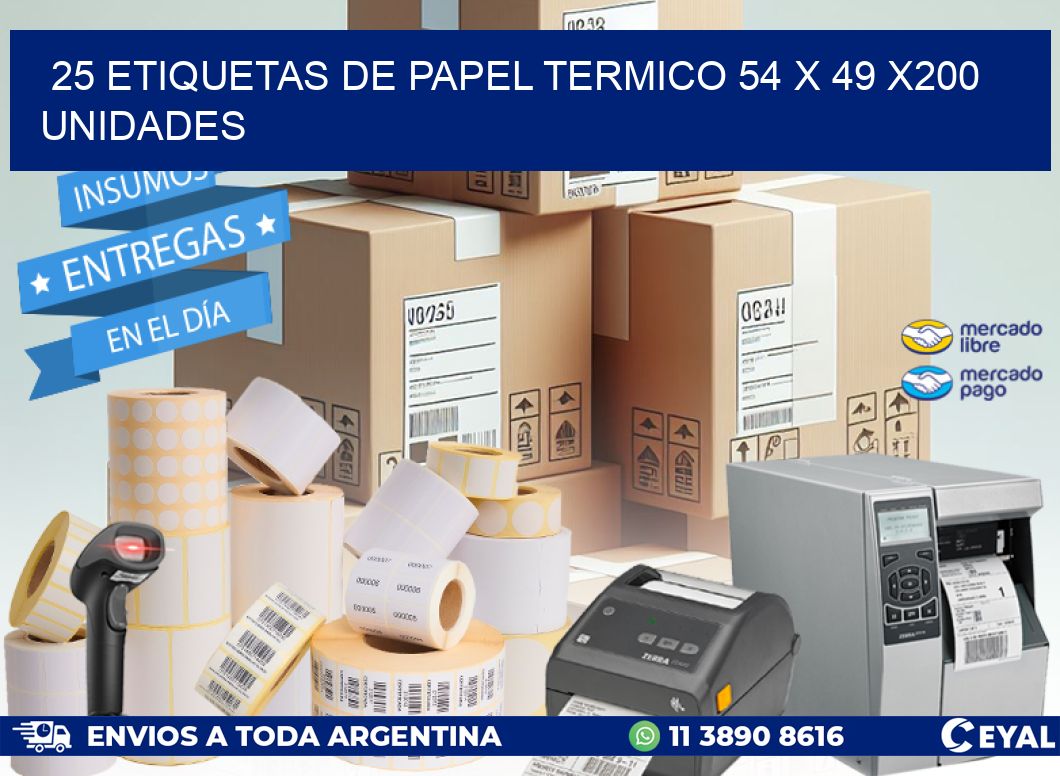 25 ETIQUETAS DE PAPEL TERMICO 54 x 49 x200 UNIDADES