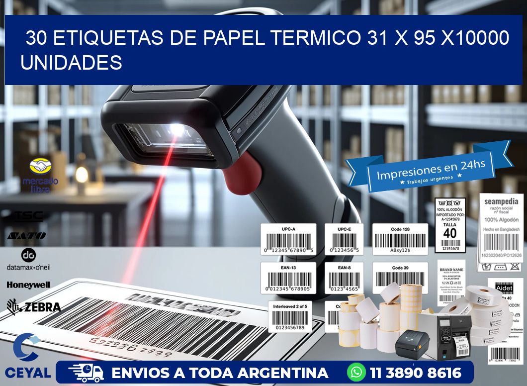 30 ETIQUETAS DE PAPEL TERMICO 31 x 95 X10000 UNIDADES