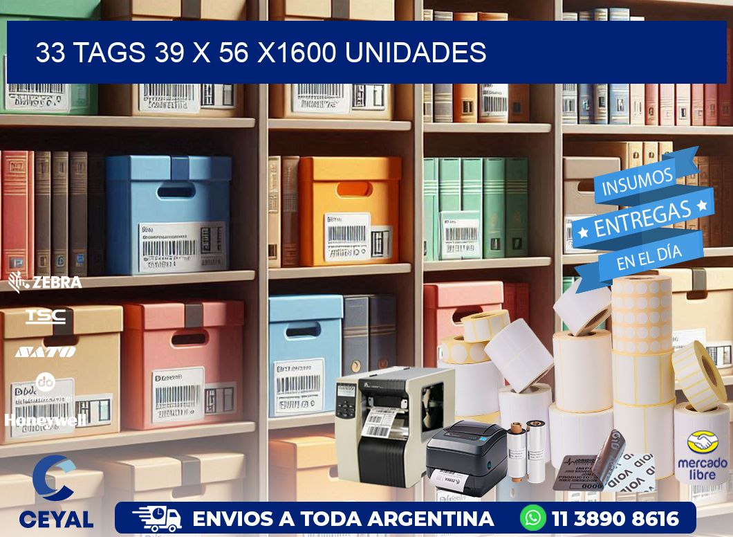 33 TAGS 39 x 56 X1600 UNIDADES