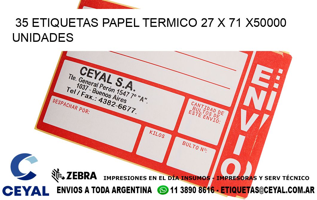 35 ETIQUETAS PAPEL TERMICO 27 x 71 X50000 UNIDADES