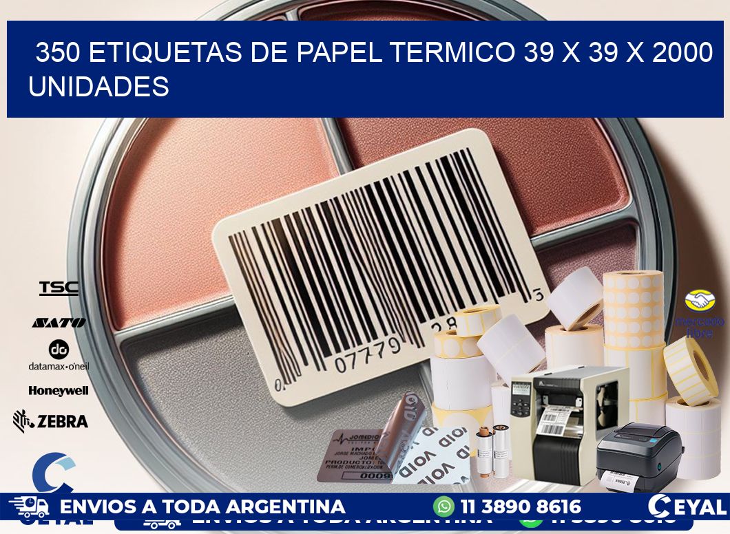 350 ETIQUETAS DE PAPEL TERMICO 39 x 39 X 2000 UNIDADES