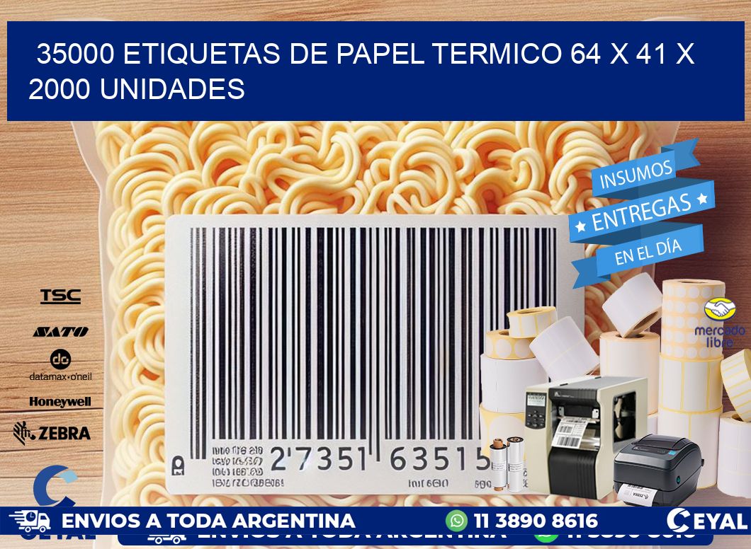 35000 ETIQUETAS DE PAPEL TERMICO 64 x 41 X 2000 UNIDADES