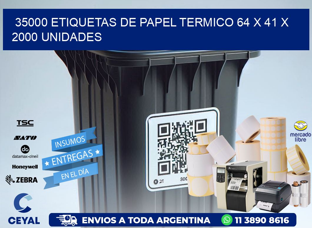 35000 ETIQUETAS DE PAPEL TERMICO 64 x 41 X 2000 UNIDADES