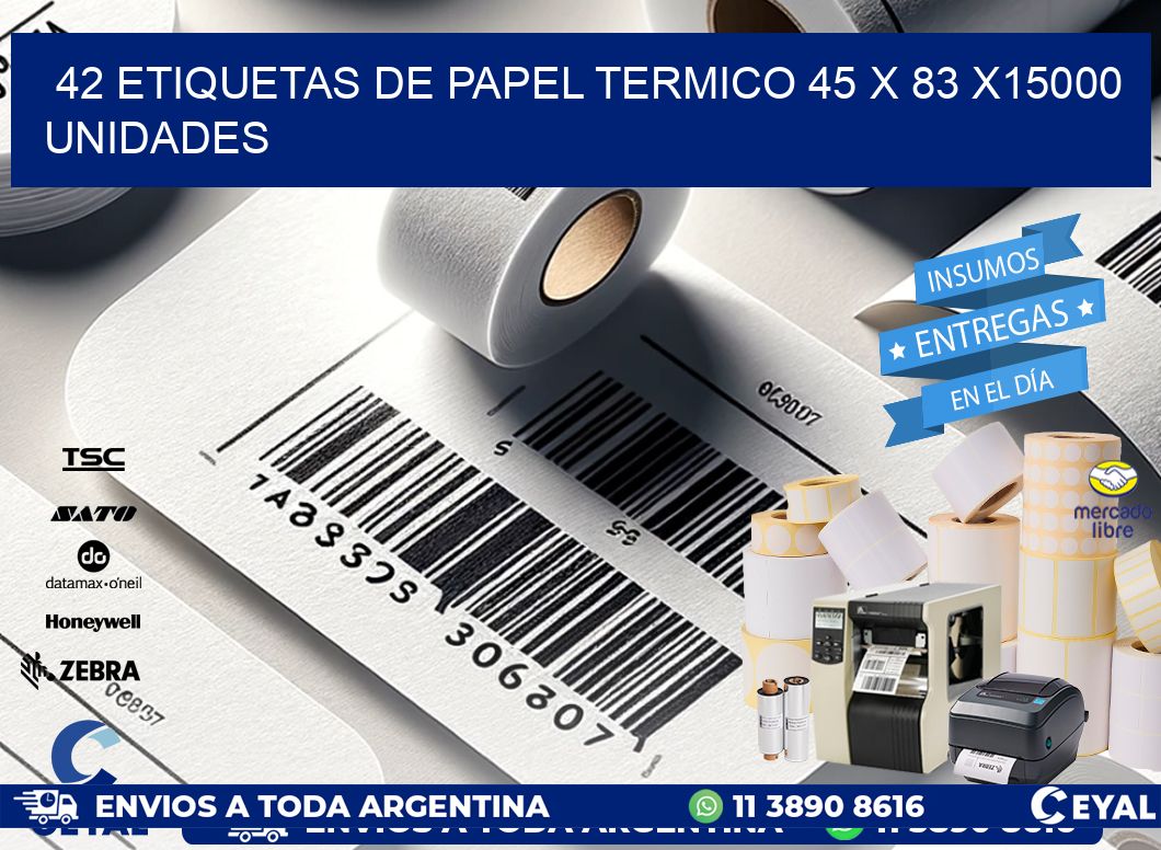 42 ETIQUETAS DE PAPEL TERMICO 45 x 83 X15000 UNIDADES