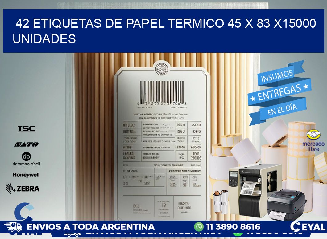 42 ETIQUETAS DE PAPEL TERMICO 45 x 83 X15000 UNIDADES