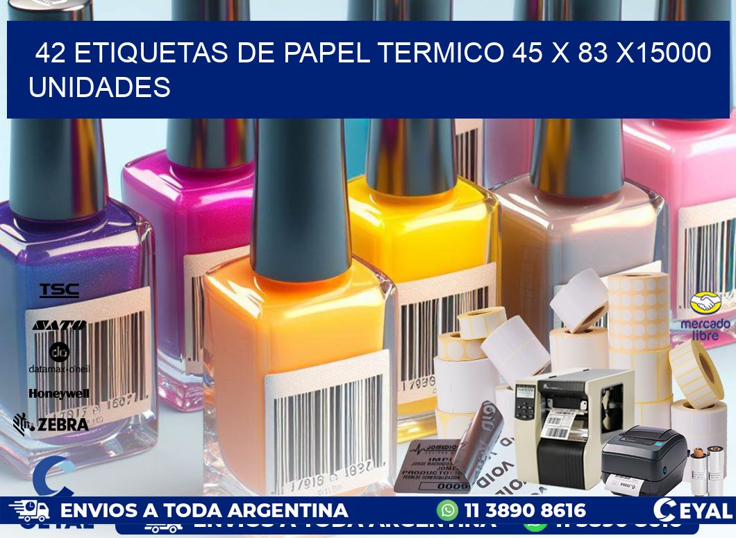 42 ETIQUETAS DE PAPEL TERMICO 45 x 83 X15000 UNIDADES