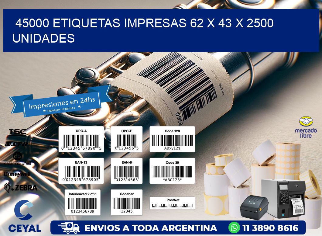 45000 ETIQUETAS IMPRESAS 62 x 43 X 2500 UNIDADES