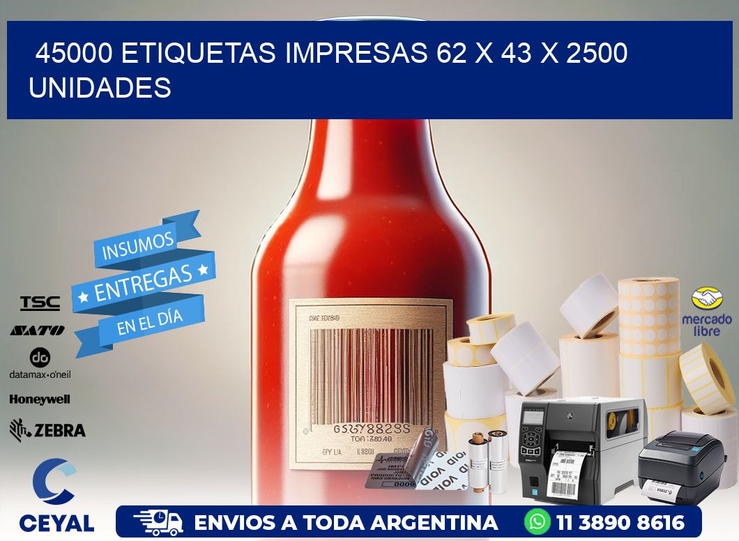 45000 ETIQUETAS IMPRESAS 62 x 43 X 2500 UNIDADES