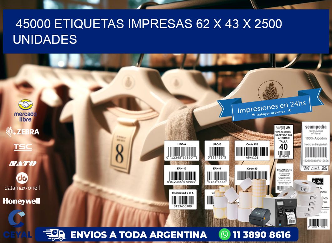 45000 ETIQUETAS IMPRESAS 62 x 43 X 2500 UNIDADES