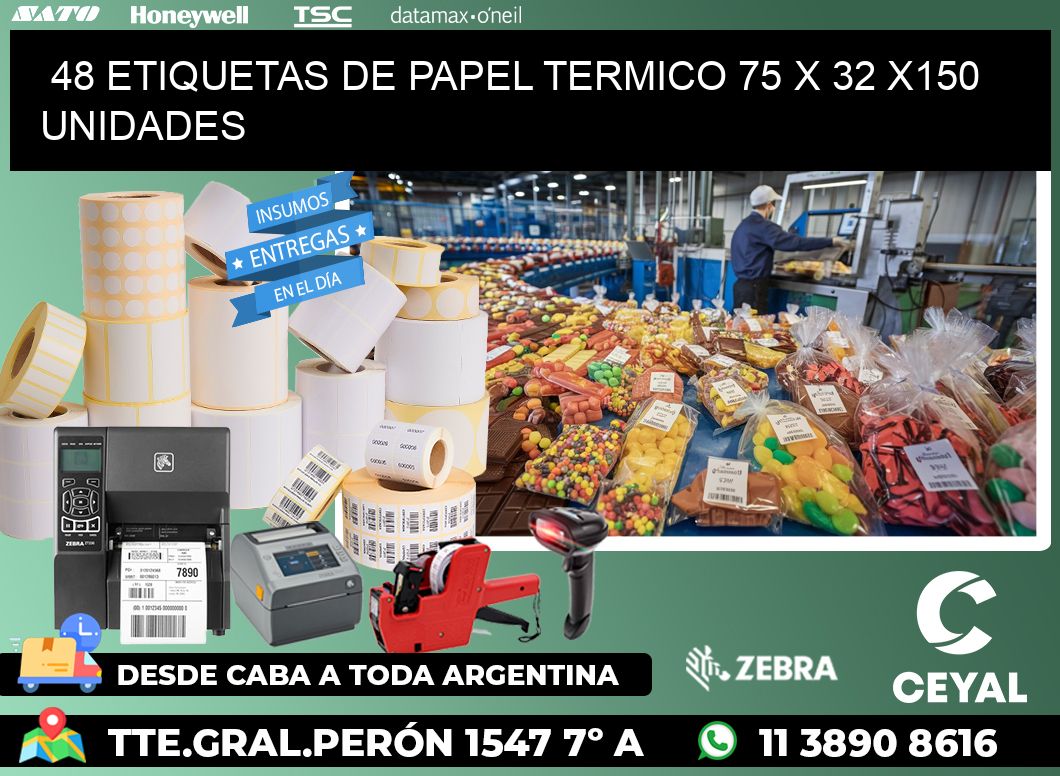 48 ETIQUETAS DE PAPEL TERMICO 75 x 32 x150 UNIDADES