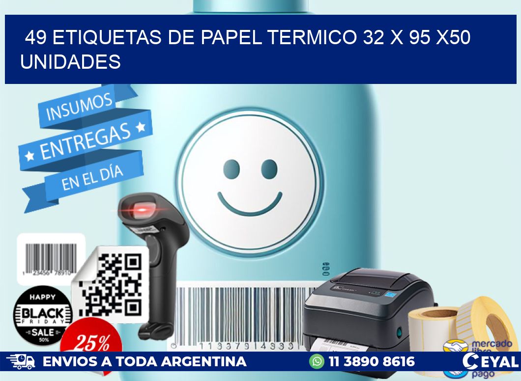 49 ETIQUETAS DE PAPEL TERMICO 32 x 95 x50 UNIDADES