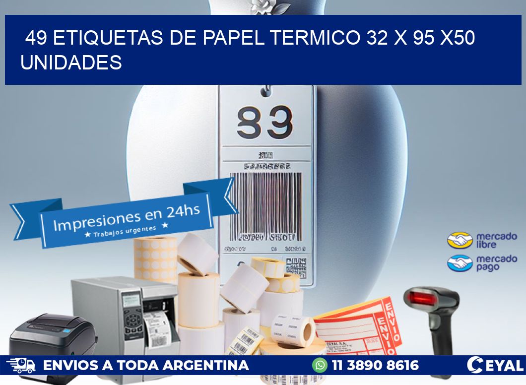 49 ETIQUETAS DE PAPEL TERMICO 32 x 95 x50 UNIDADES