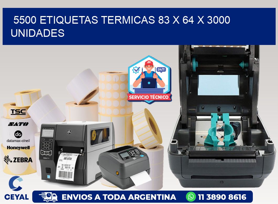 5500 ETIQUETAS TERMICAS 83 x 64 X 3000 UNIDADES