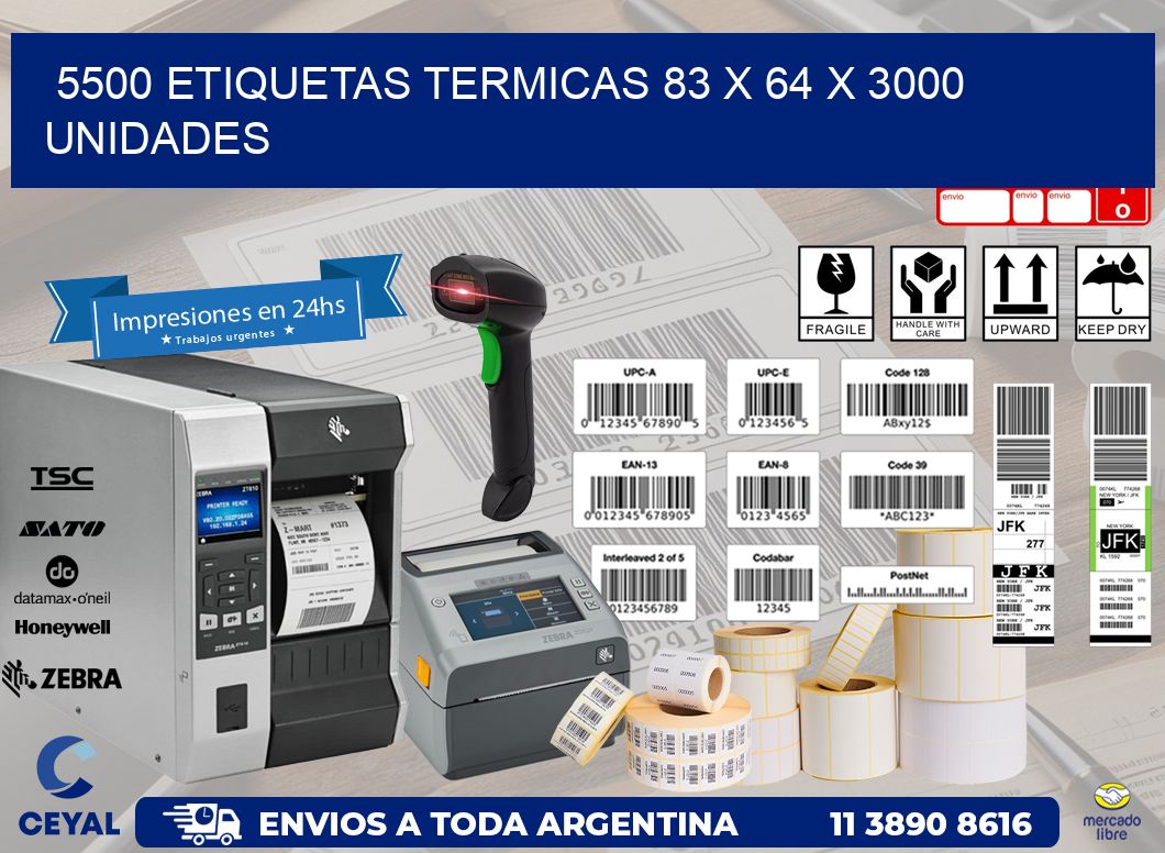 5500 ETIQUETAS TERMICAS 83 x 64 X 3000 UNIDADES