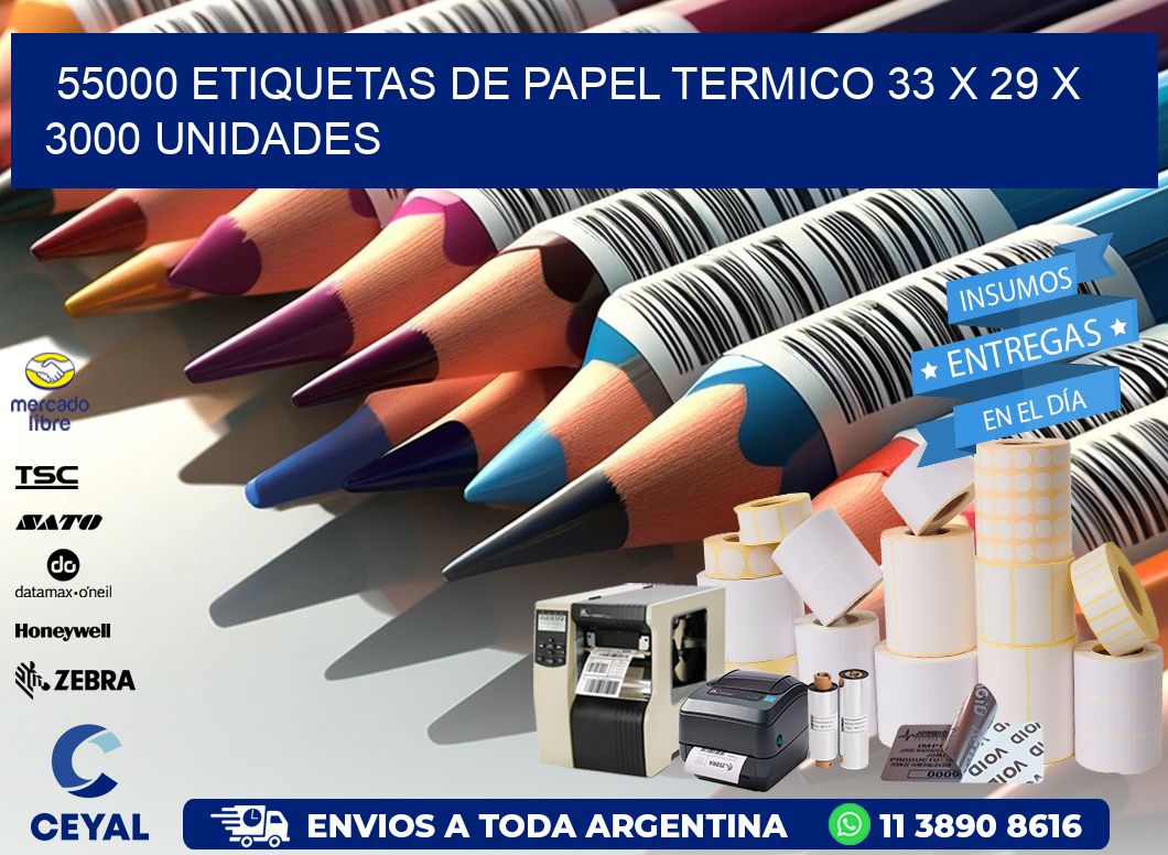 55000 ETIQUETAS DE PAPEL TERMICO 33 x 29 X 3000 UNIDADES