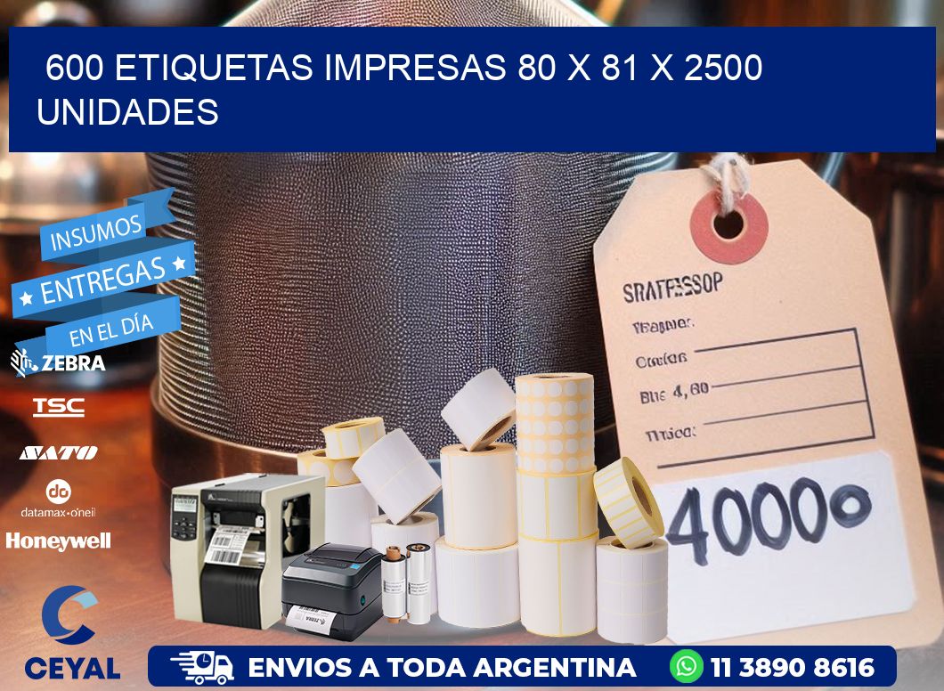 600 ETIQUETAS IMPRESAS 80 x 81 X 2500 UNIDADES