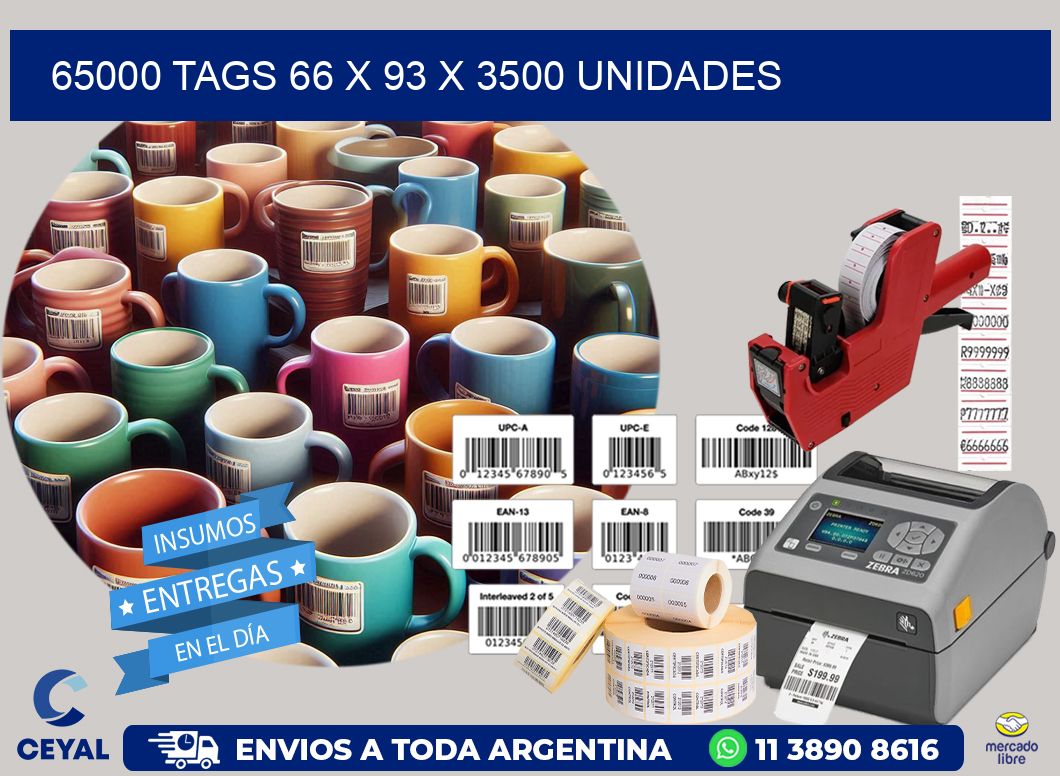 65000 TAGS 66 x 93 X 3500 UNIDADES