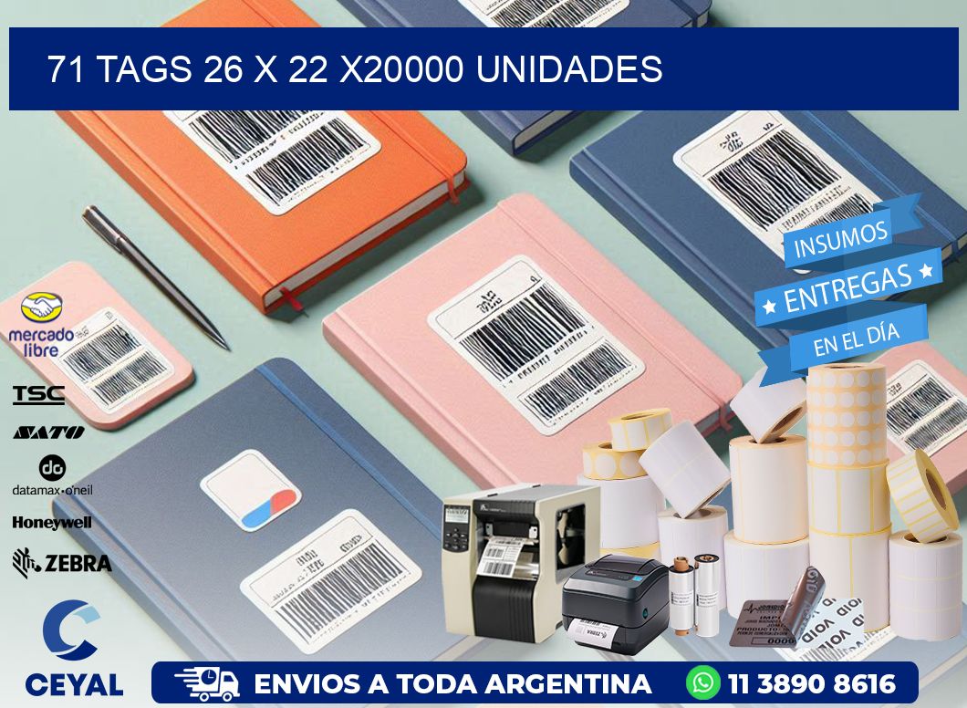 71 TAGS 26 x 22 X20000 UNIDADES