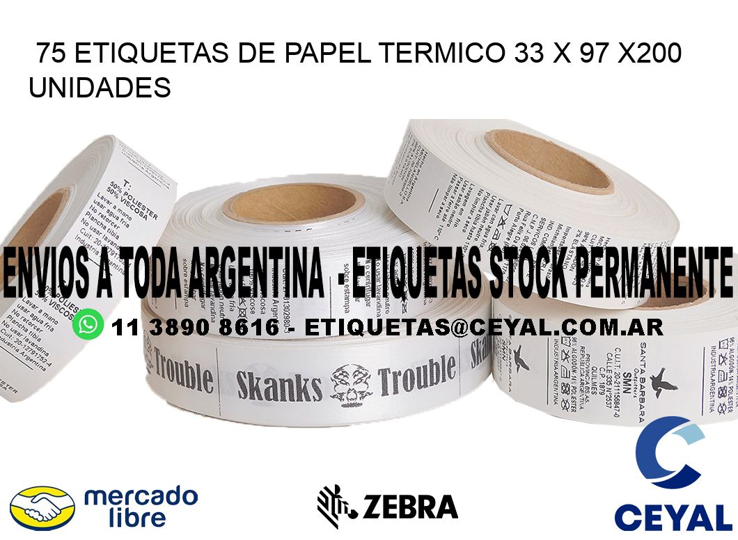 75 ETIQUETAS DE PAPEL TERMICO 33 x 97 x200 UNIDADES