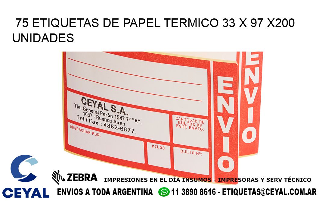 75 ETIQUETAS DE PAPEL TERMICO 33 x 97 x200 UNIDADES