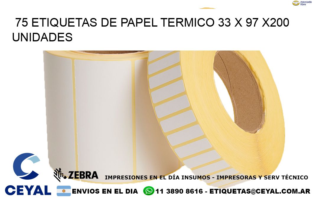 75 ETIQUETAS DE PAPEL TERMICO 33 x 97 x200 UNIDADES