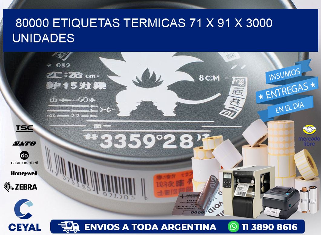 80000 ETIQUETAS TERMICAS 71 x 91 X 3000 UNIDADES